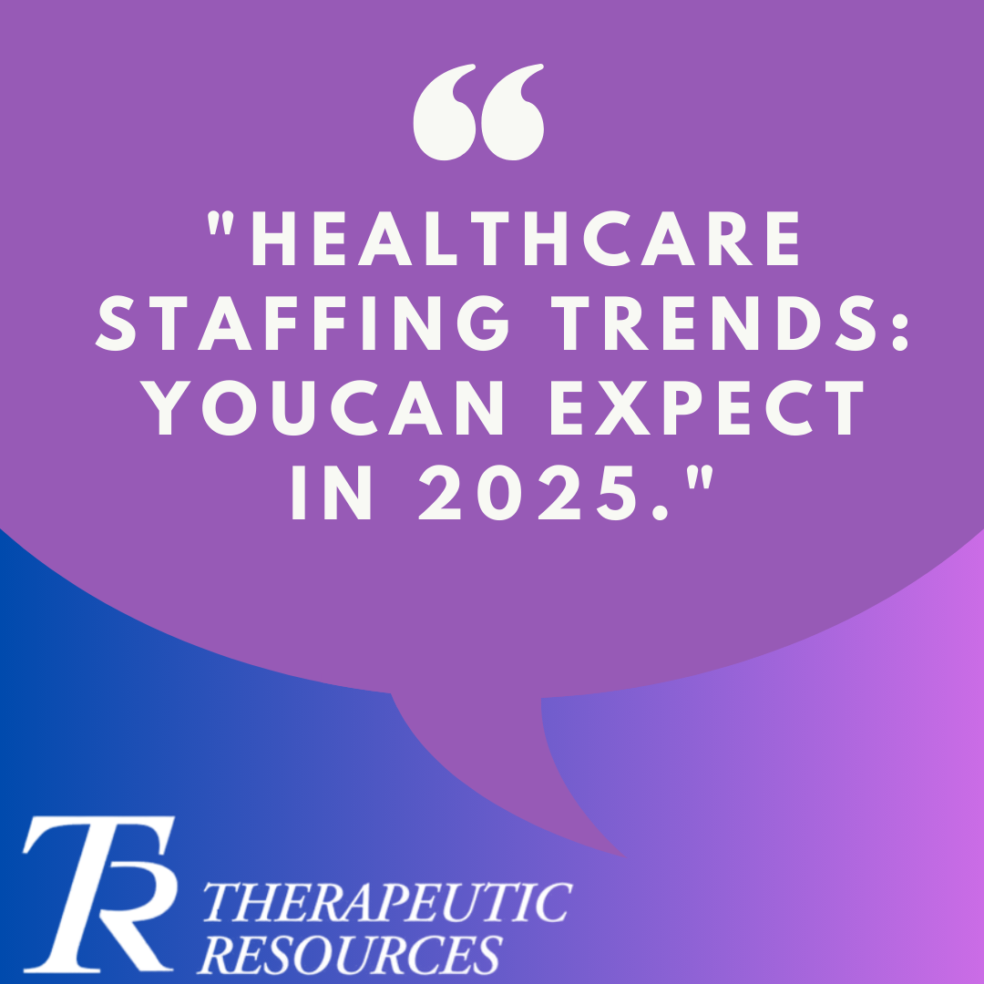 Healthcare Staffing Trends: What OTs, PTs, SLPs, and Special Educators Can Expect in 2025 Image