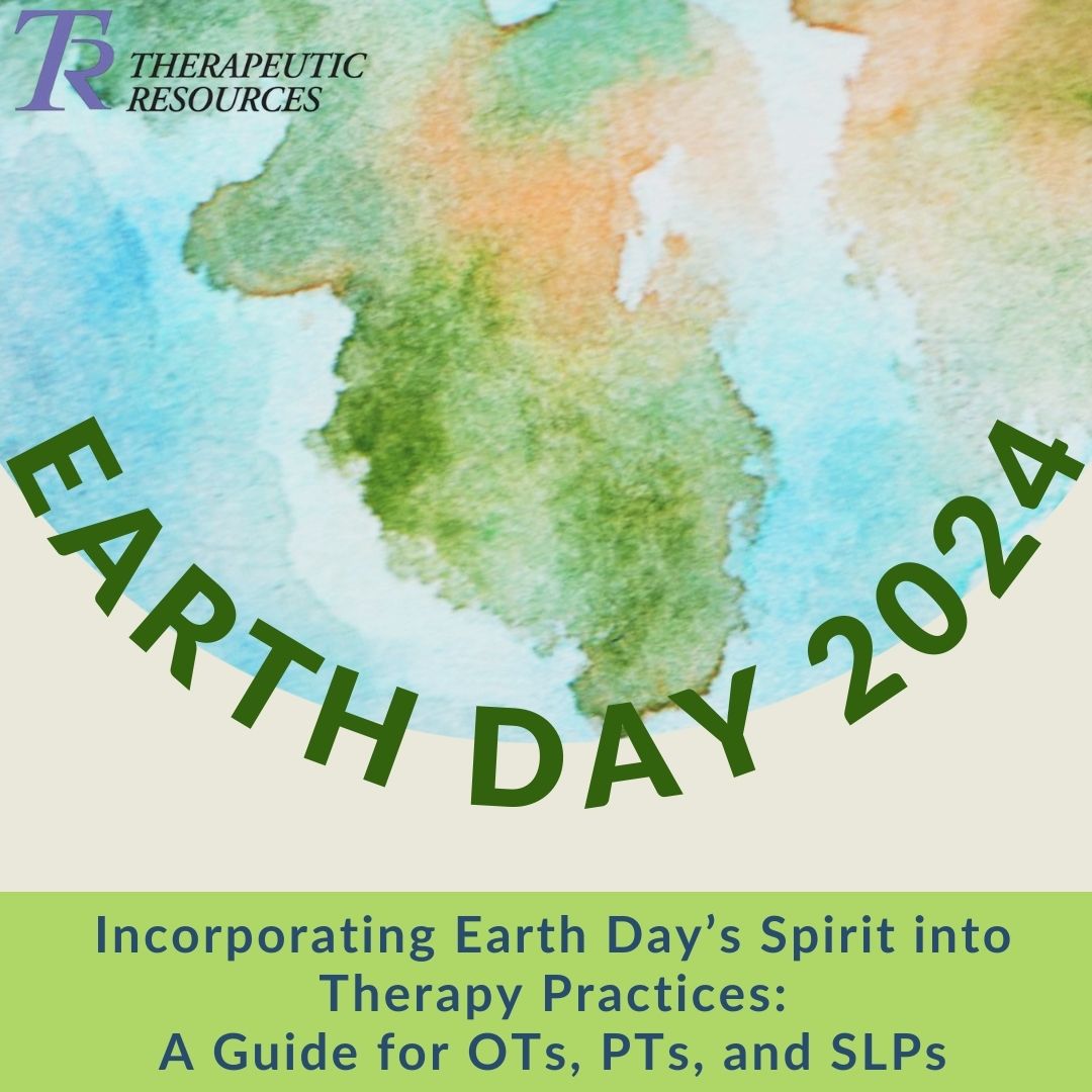 Incorporating Earth Day’s Spirit into Therapy Practices: A Guide for OTs, PTs, and SLPs Image