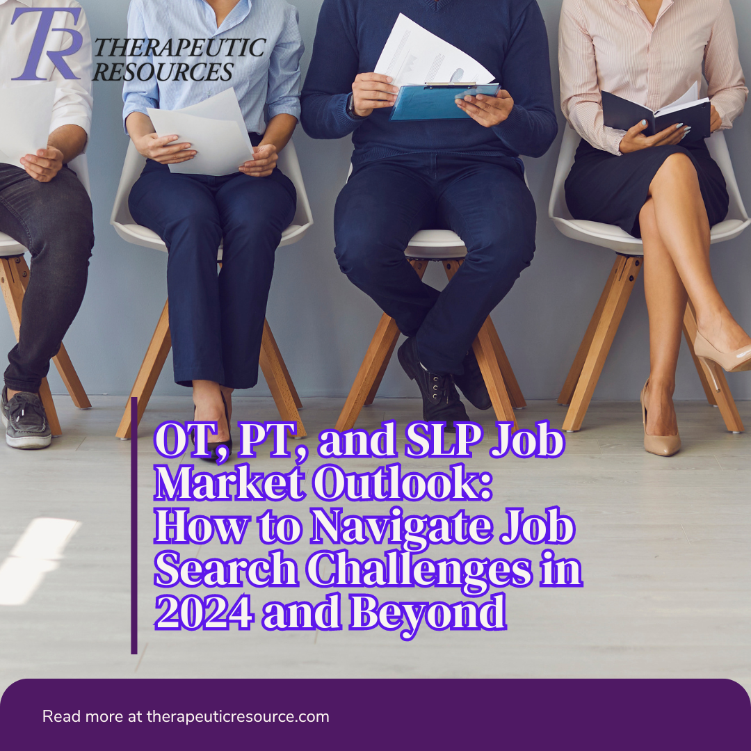 OT, PT, and SLP Job Market Outlook: How to Navigate Job Search Challenges in 2024 and Beyond Image